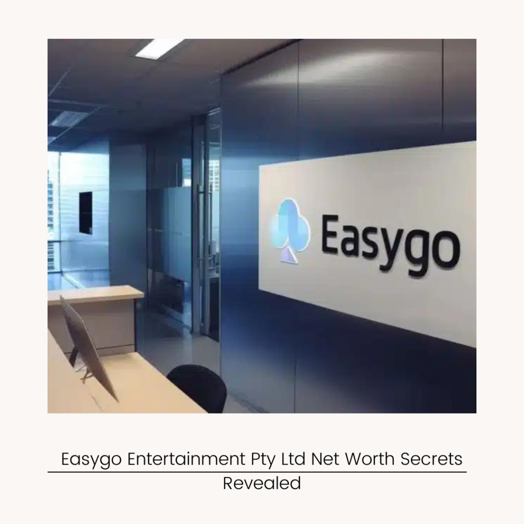 Easygo Entertainment Pty Ltd Net Worth