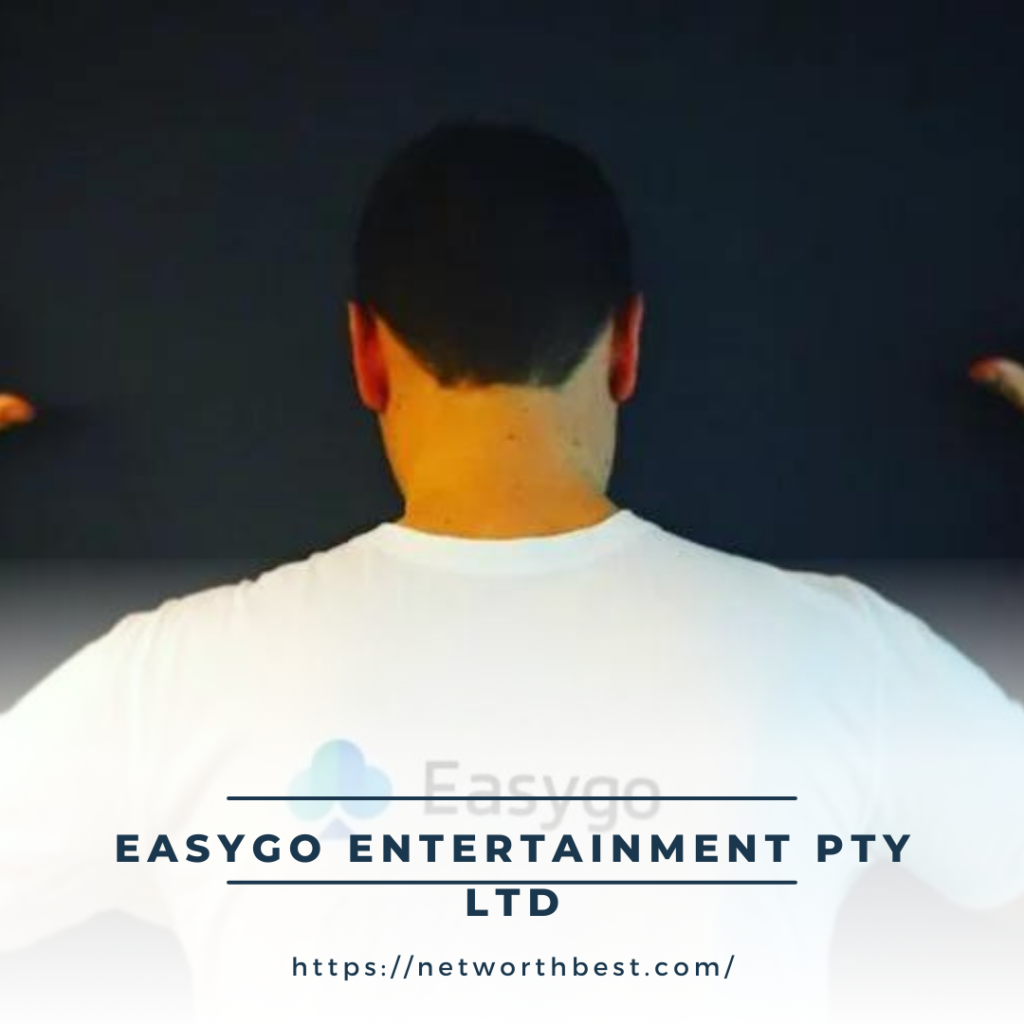 Easygo Entertainment Pty Ltd Net Worth Secrets Revealed