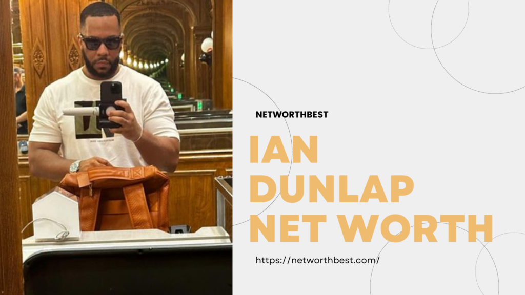 Ian Dunlap Net Worth