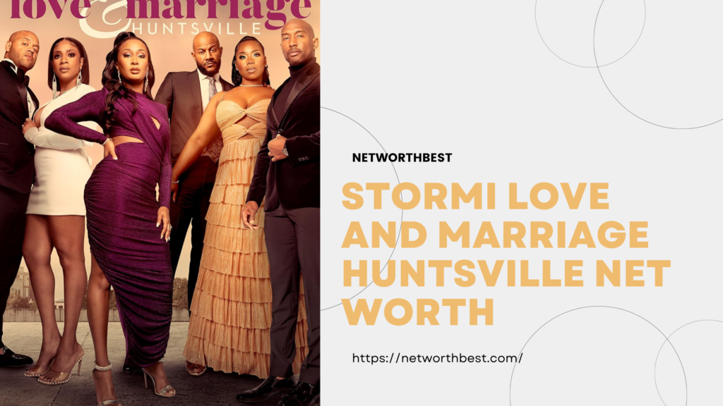 Stormi Love And Marriage Huntsville Net Worth